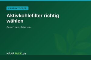 Mehr über den Artikel erfahren Aktivkohlefilter richtig wählen für den Grow