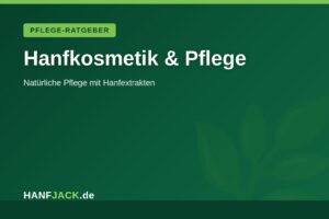 Mehr über den Artikel erfahren Hanfkosmetik: Natürliche Pflege mit Hanf