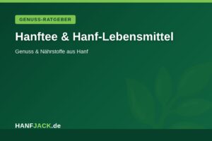 Mehr über den Artikel erfahren Hanftee & Hanf-Lebensmittel: Der Genuss-Guide