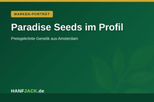 Mehr über den Artikel erfahren Paradise Seeds: Sorten & Geschichte der Seedbank