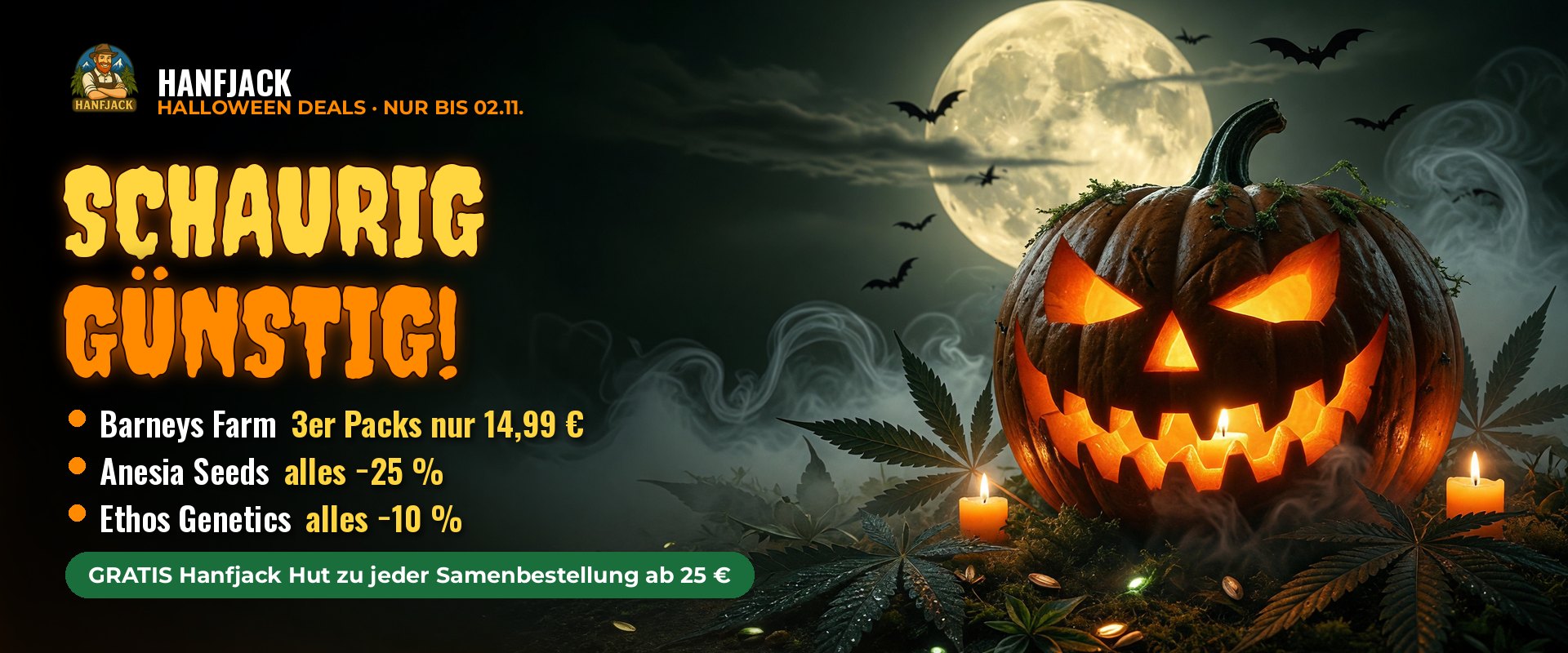Halloween Deals bei Hanfjack bis 02.11.: Barneys Farm 3er Packs 14,99 €, Anesia Seeds −25 %, Ethos Genetics −10 %, gratis Hanfjack Hut zu jeder Samenbestellung ab 25 €